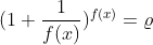 (1+\frac{1}{f(x)})^{f(x)}=\varrho